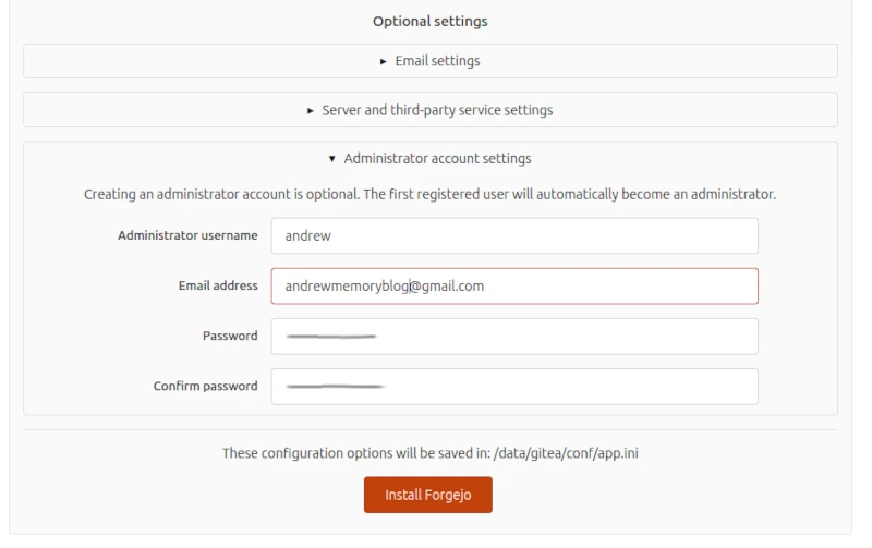 More of the onboarding screen. Email settings and server/third party settings are collapsed. The administrator username is andrew, the email address is andrewmemoryblog@gmail.com, and the password is masked. A button at the bottom reads &ldquo;Install Forgejo&rdquo;.